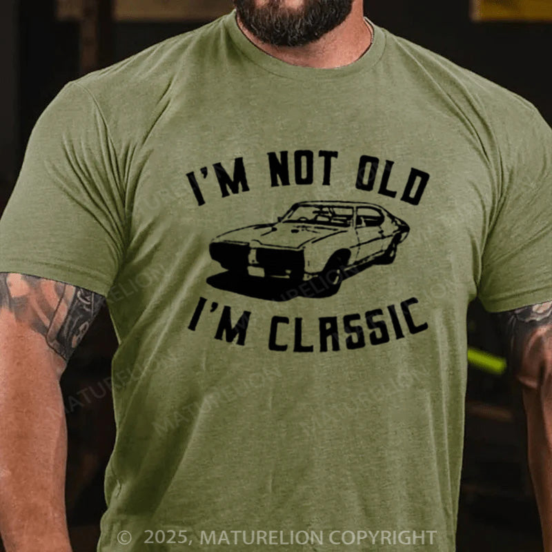 Maturelion Men's T-shirt  I'm Not Old I'm Classic Cotton T-shirt