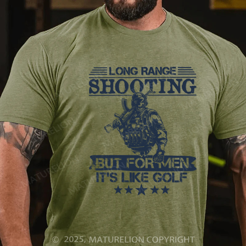 Maturelion Men's T-shirt Long range shooting it's like golf but for men Cotton T-shirt