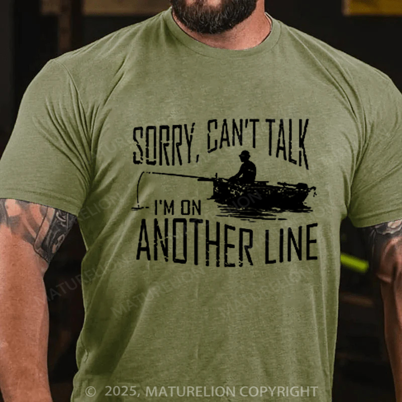 Maturelion Men's T-shirt Go All Out Adult Sorry Can't Talk I'm On Another Line T-Shirt