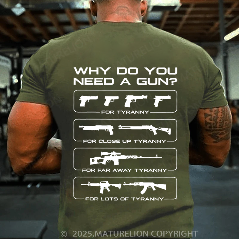 Maturelion Men's T-Shirt Why Do You Need A Gun Cotton T-Shirt
