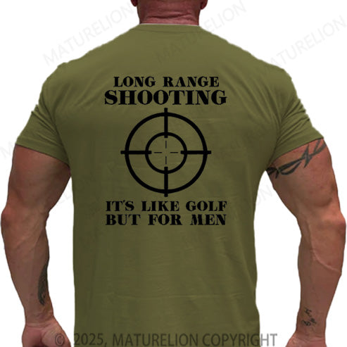Maturelion Men's T-shirt Long Range Shooting It's Like Golf But For Men Cotton T-shirt