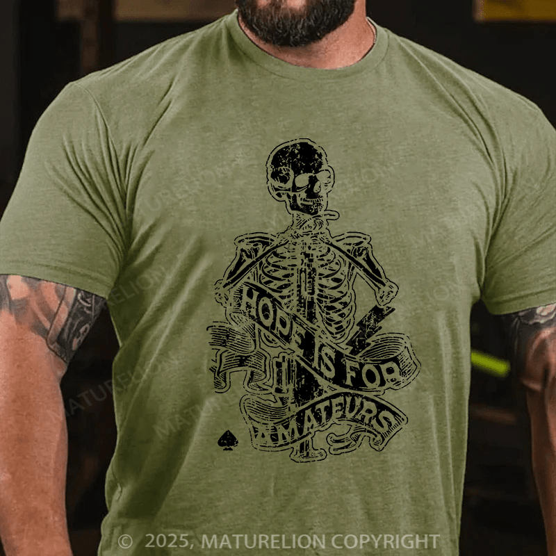 Maturelion Men's T-shirt Hope Is For Amateurs Cotton T-shirt