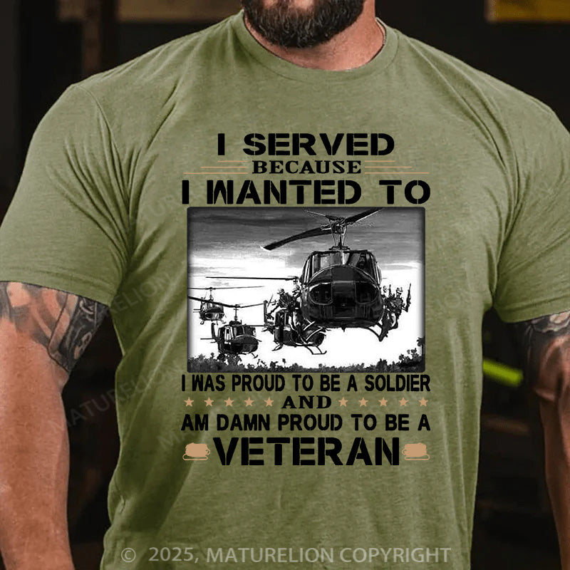 Maturelion Men's T-shirt I Served Because I Wanted To Cotton T-shirt