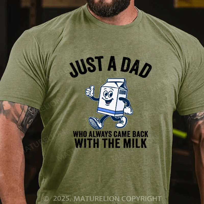 Maturelion Men's T-shirt Just A Dad Who Always Came Back With The Milk Father's Day T-shirt