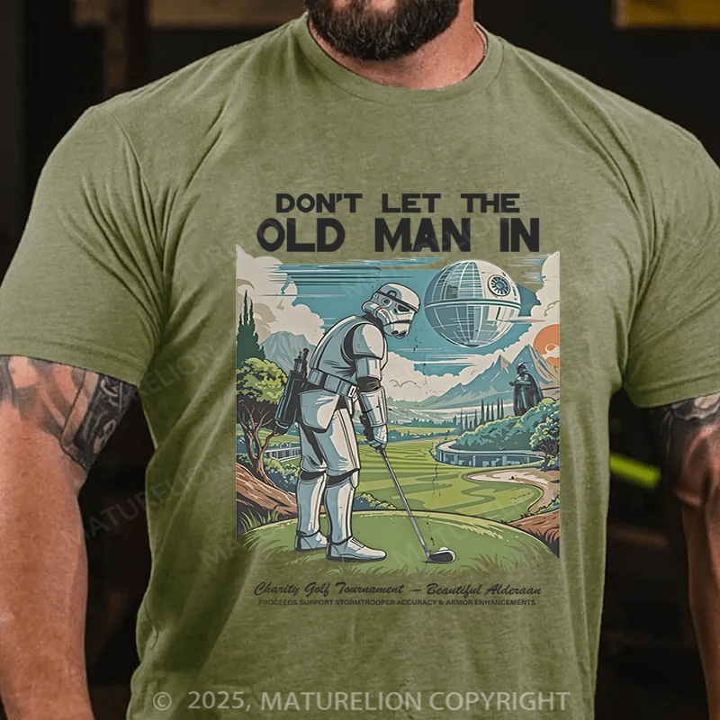Maturelion Men's T-Shirt Don't Let The Old Man In Cotton T-Shirt
