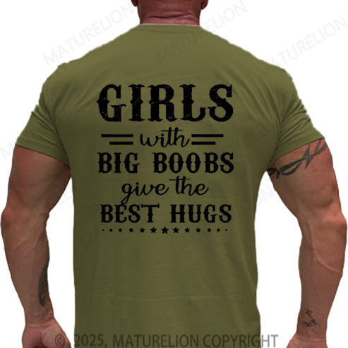 Maturelion Men's T-shirt Girls With Big Boobs Give The Best Hugs Cotton T-shirt