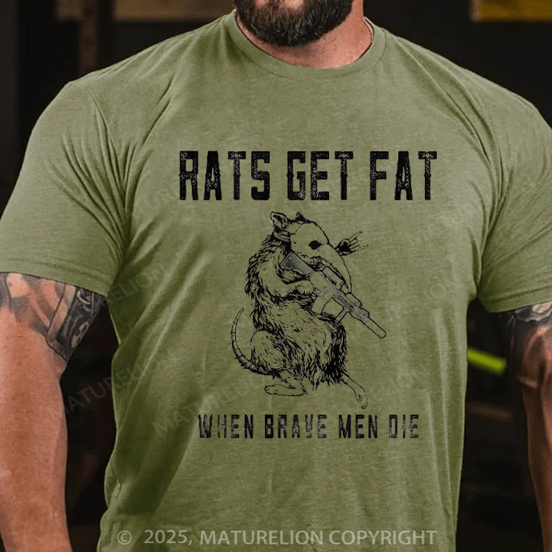 Maturelion Men's T-Shirt Rats Get Fat When Brave Men Die Cotton T-Shirt