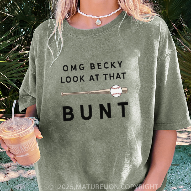 Maturelion Women's T-shirt OMG Becky Look At That Bunt Saying DTG Washed T-shirt