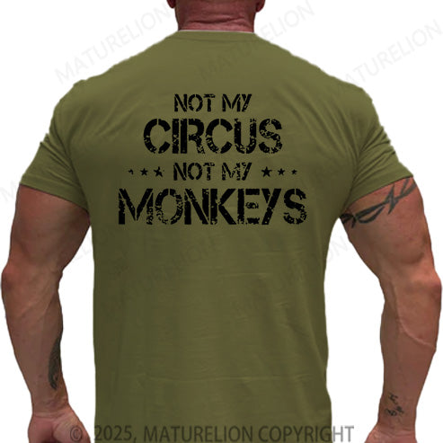 Maturelion Men's T-shirt Not My Circus Not My Monkeys Cotton T-shirt