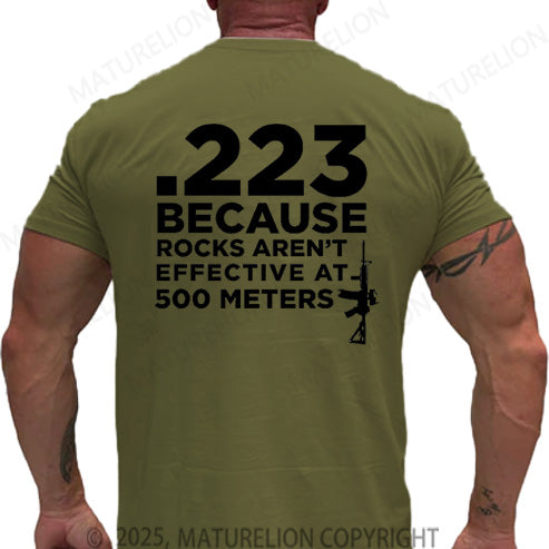 Maturelion Men's T-shirt 223 Because Rocks Aren't Effective At. 500 Meters Cotton T-shirt