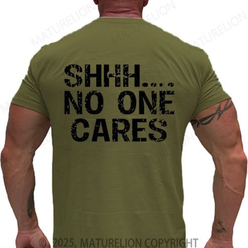 Maturelion Men's T-shirt Shhh No One Cares Cotton T-shirt