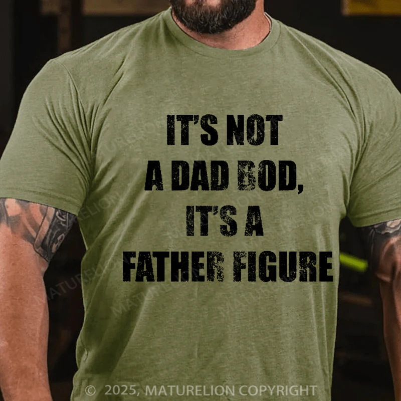 Maturelion Men's T-shirt It's Not A Dad Bod It's A Father Figure Father's Day T-shirt