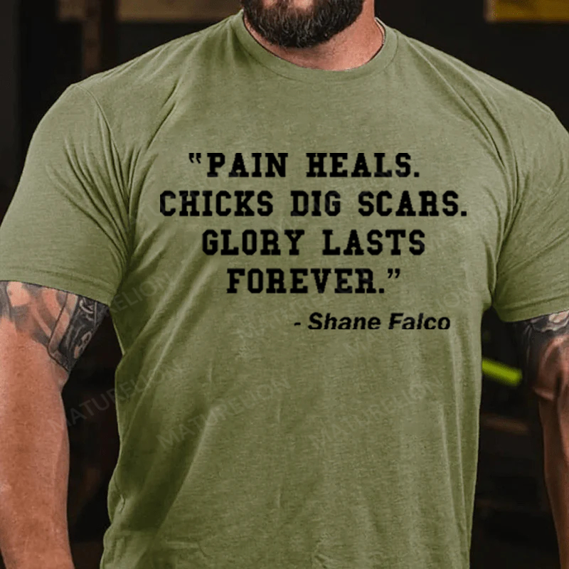 Maturelion Men's T-Shirt Pain Heals Chicks Dig Scars Glory Lasts Forever - Shane Falco Movie Quote Football Cotton T-Shirt