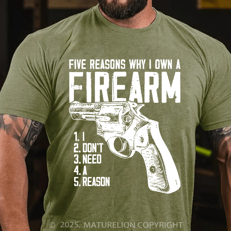 Maturelion Men's T-Shirt Five Reasons Why I Own A Firearm Cotton?T-Shirt