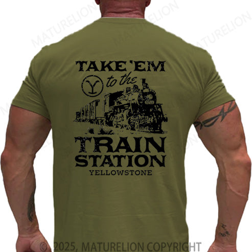 Maturelion Men's T-shirt Take'em To The Train Station Yellowstone Cotton T-shirt