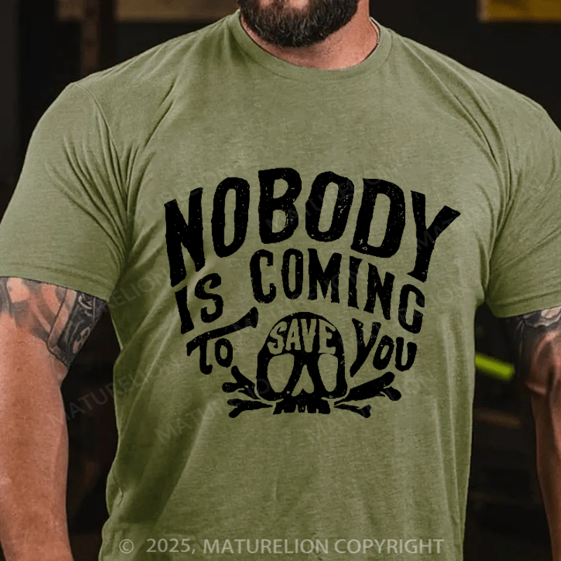Maturelion Men's T-Shirt Nobody Is Coming To Save You Skull Cotton T-Shirt