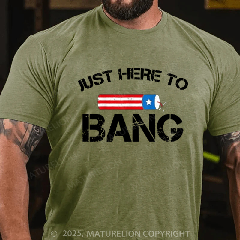 Maturelion Men's T-shirt Fireworks Just Here To Bang 4th Of July T-shirt