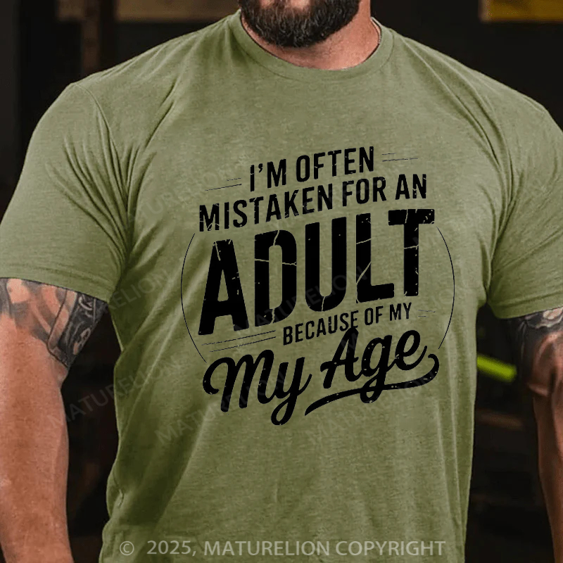 Maturelion Men's T-Shirt I'm Often Mistaken for An Adult Because of My Age Cotton T-Shirt