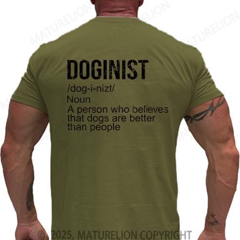 Maturelion Men's T-shirt Doginist Definition Dogs Are Better Than People Cotton T-shirt
