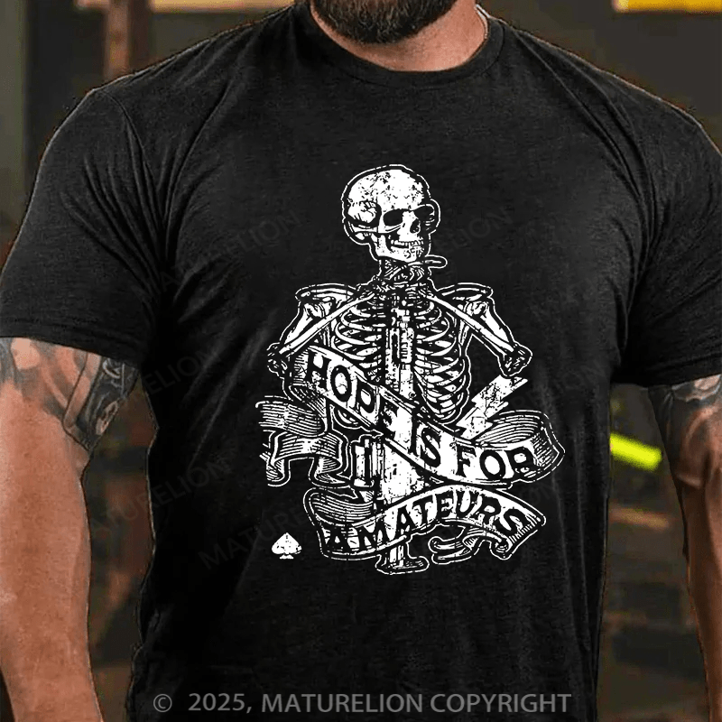 Maturelion Men's T-shirt Hope Is For Amateurs Cotton T-shirt