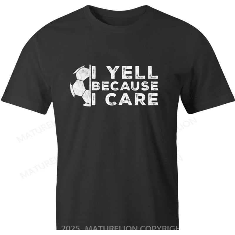 Maturelion British T-shirt I Yell Because I Care Cotton T-shirt