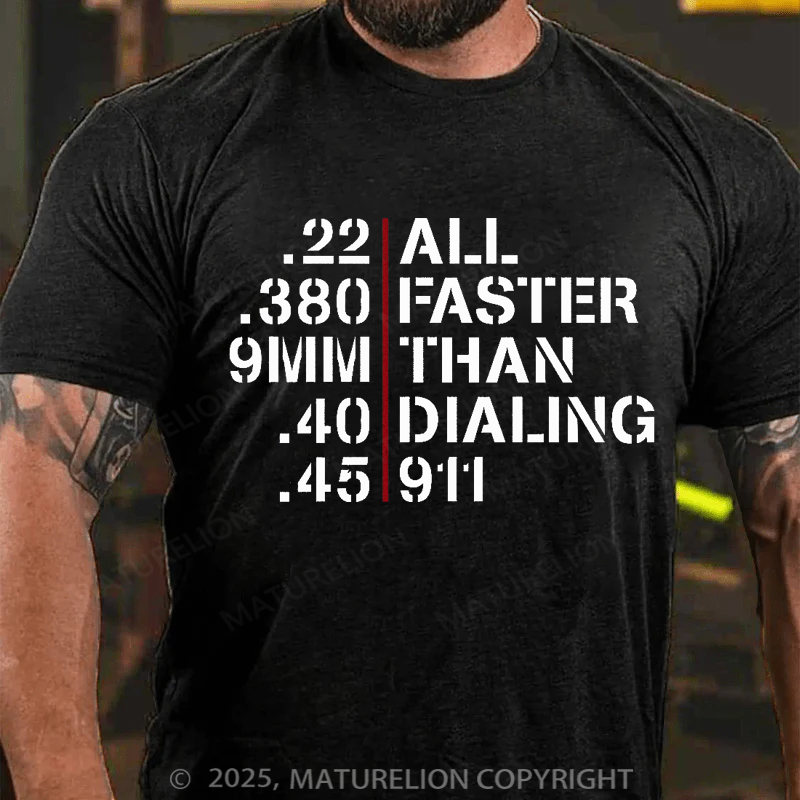 Maturelion Men's T-Shirt All Faster Than Calling 911 Cotton T-shirt