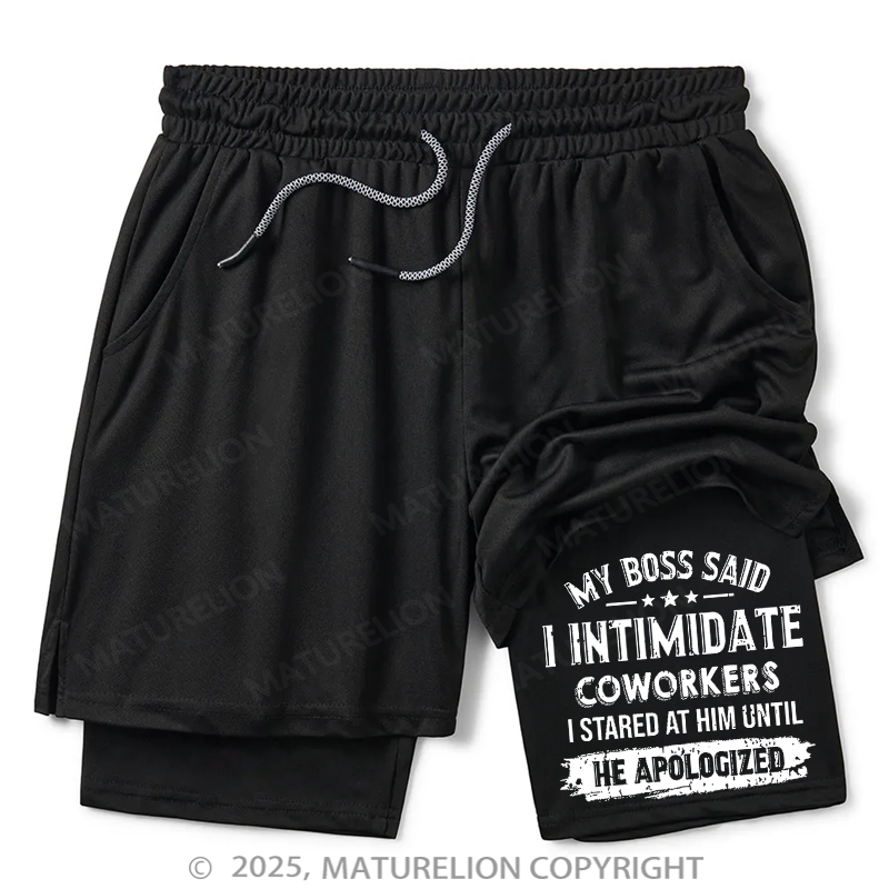 Maturelion Men's Short My Boss Said I Intimidate Coworkers I Stared At Him Until He Apologized Double Layer Short