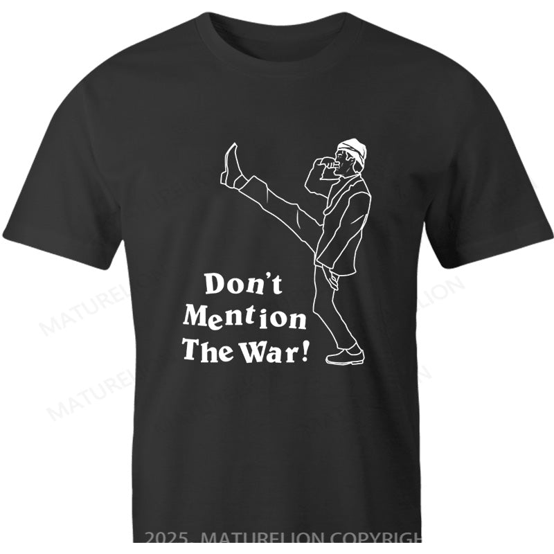 Maturelion British T-shirt Don't Mention The War Cotton T-shirt