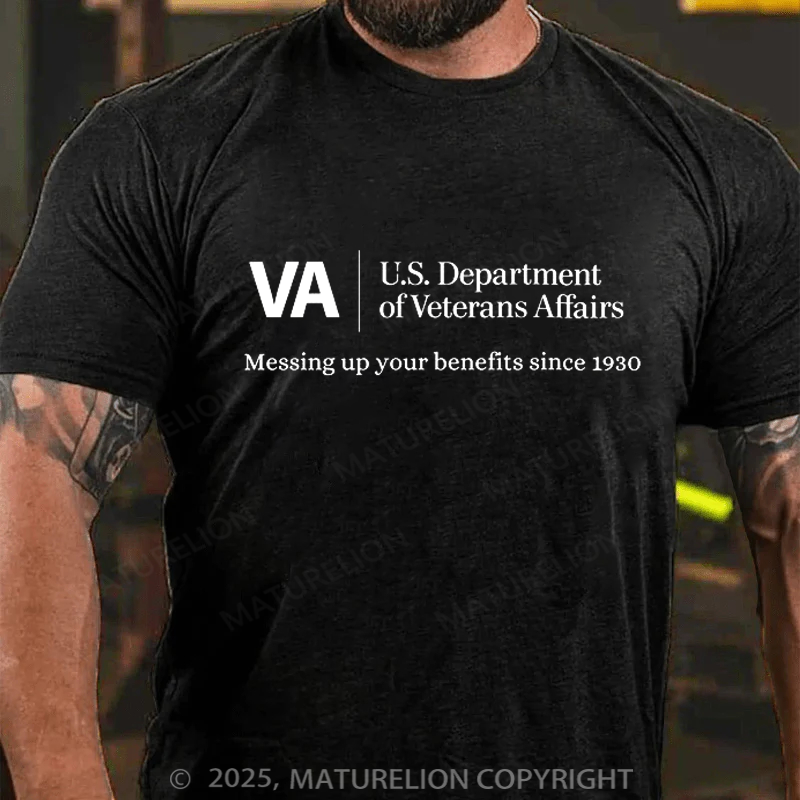 Maturelion Men's T-shirt VA Veterans Affairs Messing Up Your Benefits Cotton T-shirt