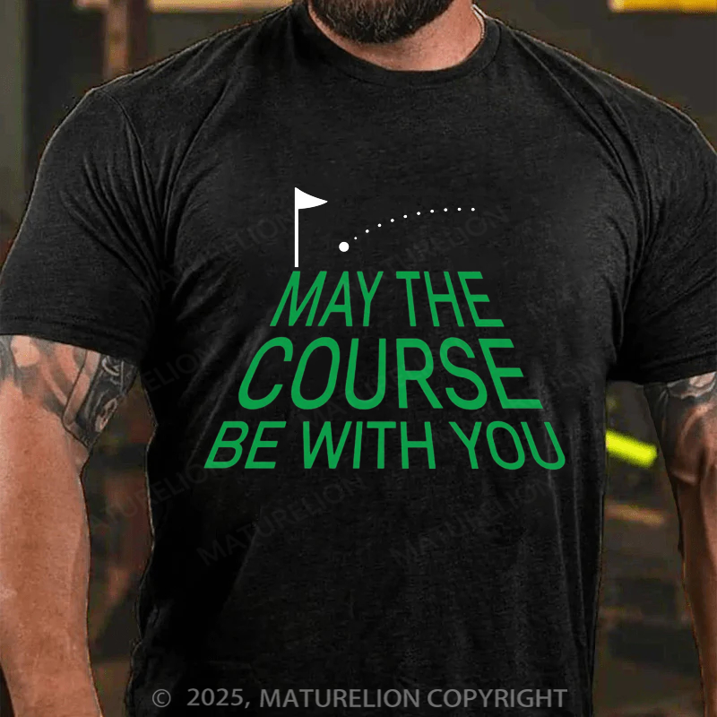 Maturelion Men's T-shirt May The Course Cotton T-shirt