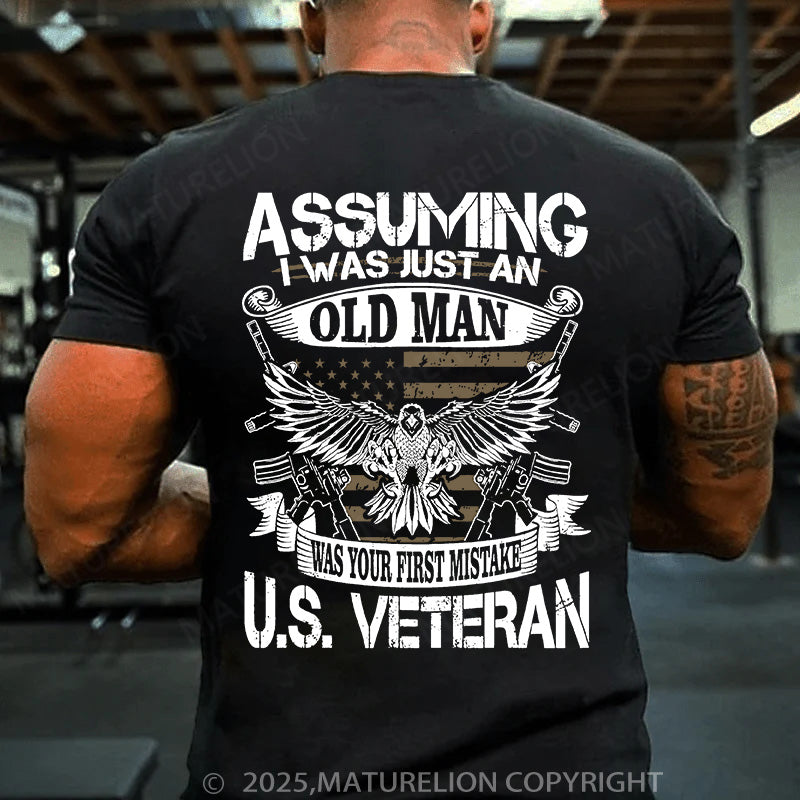 Maturelion Men's T-shirt Assuming I Was Just An Old Man Was Your First Mistake U.S. Veteran Cotton T-shirt
