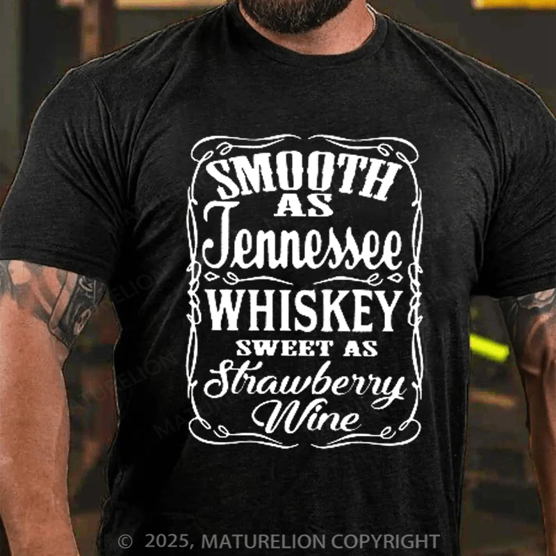Maturelion Men's T-shirt Smooth As Tennessee Whiskey Sweet As Strawberry Wine Cotton T-shirt