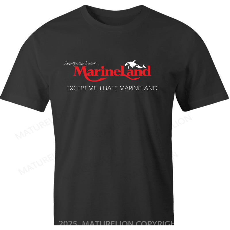 Maturelion Canadian T-Shirt I Hate Marineland Cotton T-shirt