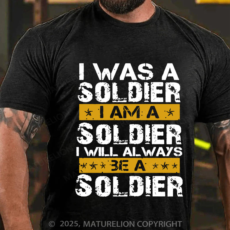 Maturelion Men's T-shirt I Will Always Be A Soldier Cotton T-shirt