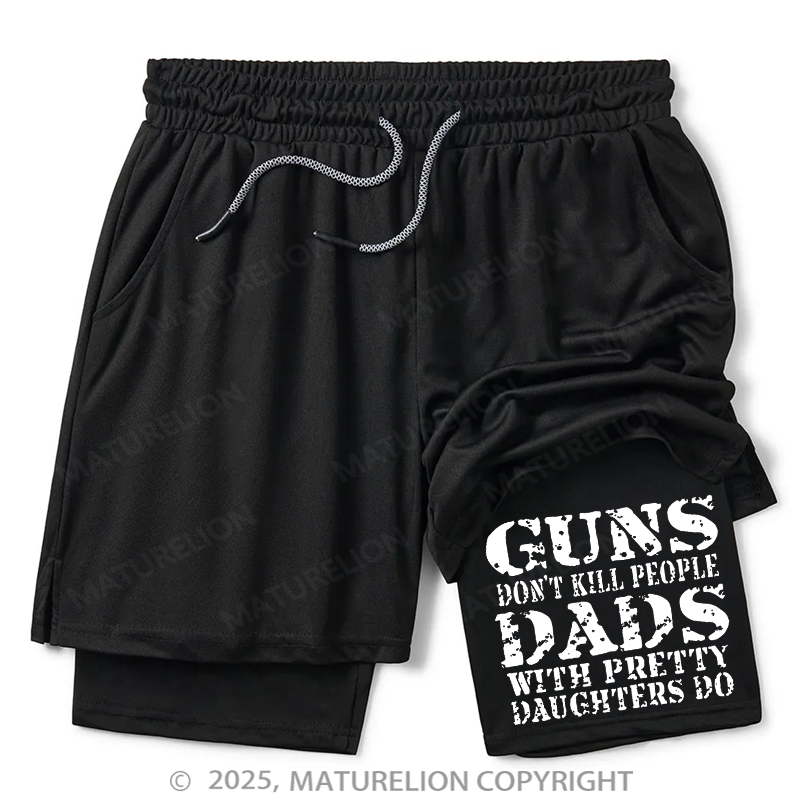 Maturelion Men's Short Guns Don't Kill People Dads With Pretty Daughters Do Funny Dad Double Layer Short