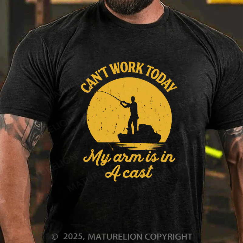 Maturelion Men's T-shirt Can't Work Today My Arm Is In A Cast Father's Day T-shirt