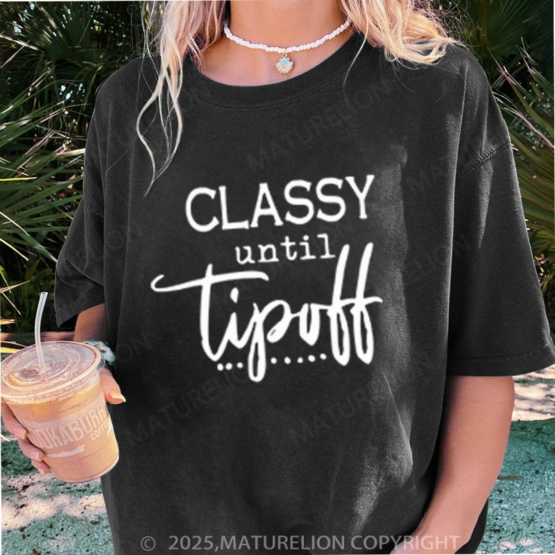 Maturelion Women's T-shirt Classy Until Tipoff DTG Washed T-shirt