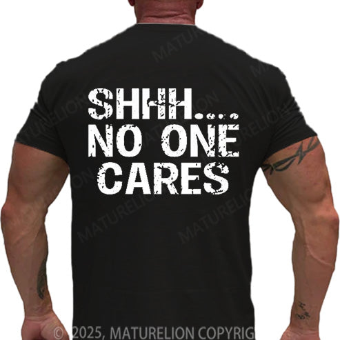 Maturelion Men's T-shirt Shhh No One Cares Cotton T-shirt