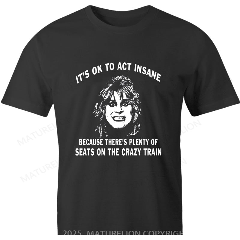 Maturelion Australia T-shirt It's Ok To Act Insane Cotton T-shirt