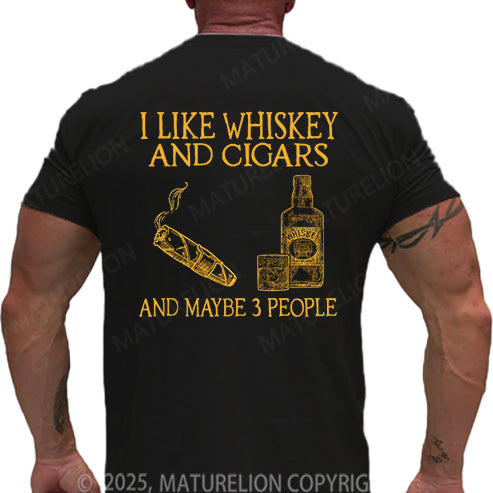Maturelion Men's T-shirt I Like Whiskey And Cigars And Maybe 3 People Cotton T-shirt