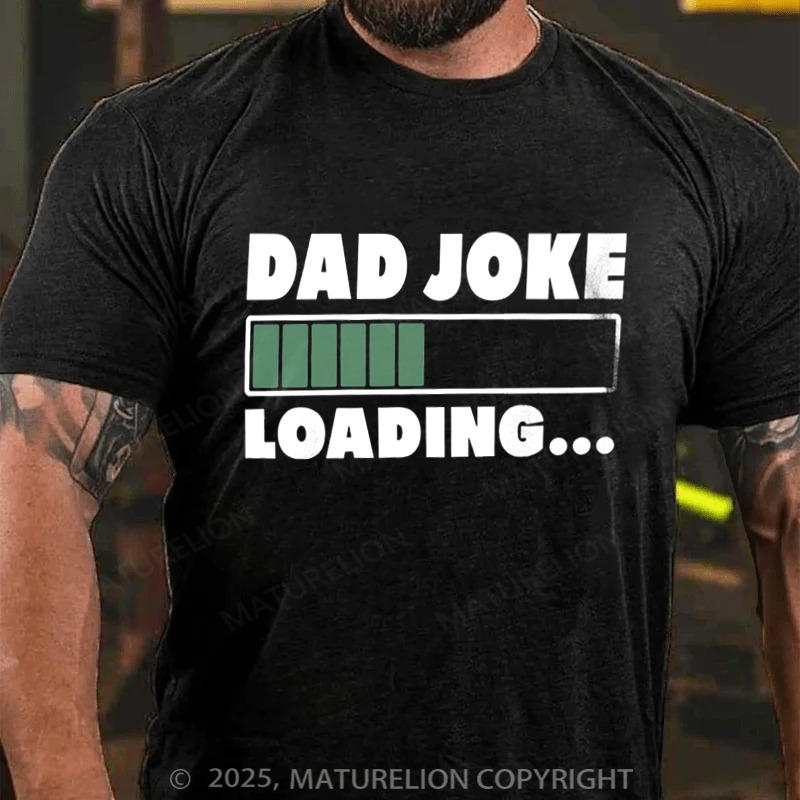 Maturelion Men's T-shirt Dad Joke Loading Father's Day T-shirt