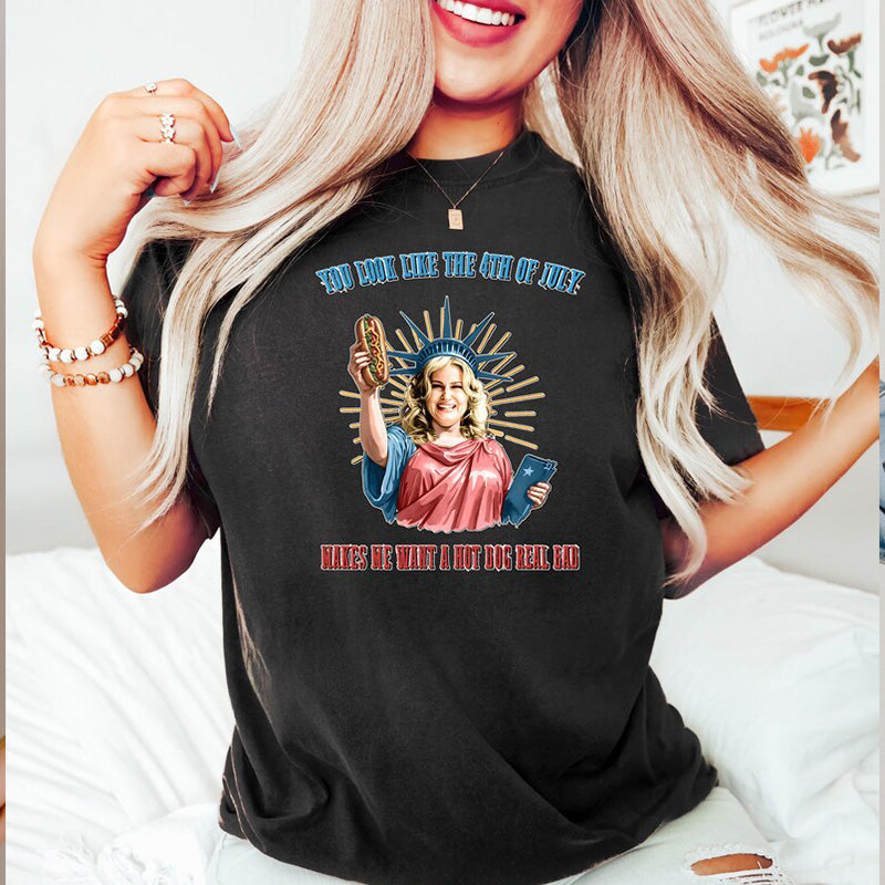 Maturelion Women's T-shirt you Look Like The 4th Of July Make Me Want A Hot Dog Real Bad Cotton T-shirt