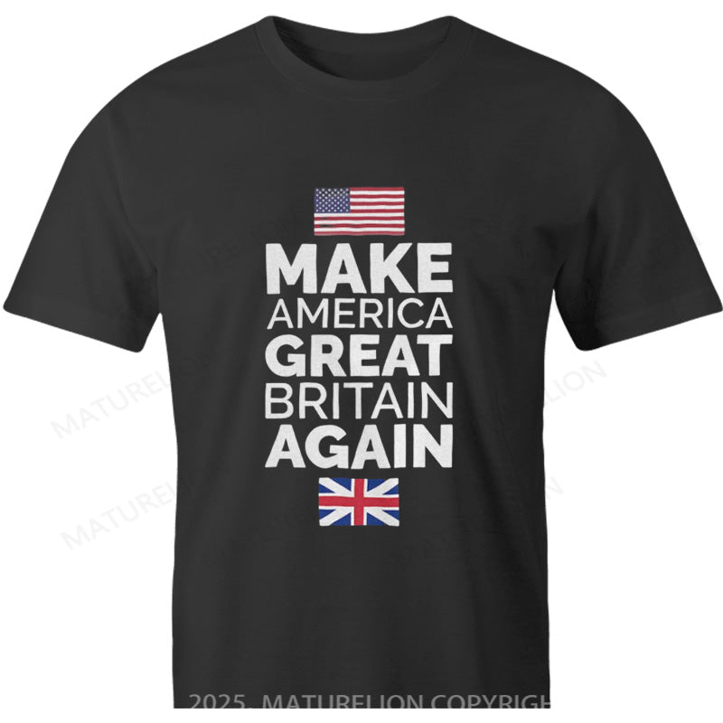 Maturelion British T-shirt Make America Great Britain Again Cotton T-shirt