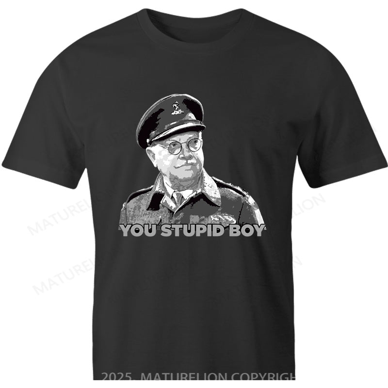 Maturelion British T-shirt You Stupid Boy Cotton T-shirt