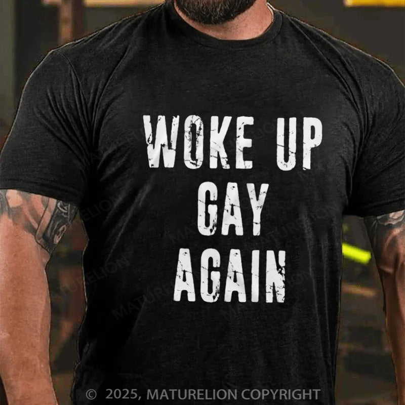 Maturelion Men's T-shirt  Woke Up Gay Again Cotton T-shirt