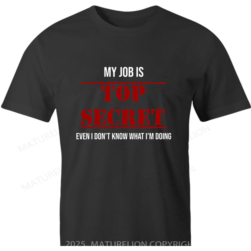Maturelion British T-shirt Top Secret Job Cotton T-shirt