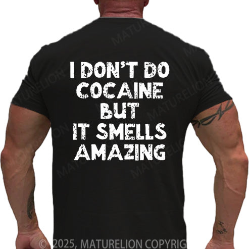 Maturelion Men's T-shirt I Don't Do Cocaine But It Smells Amazing Cotton T-shirt