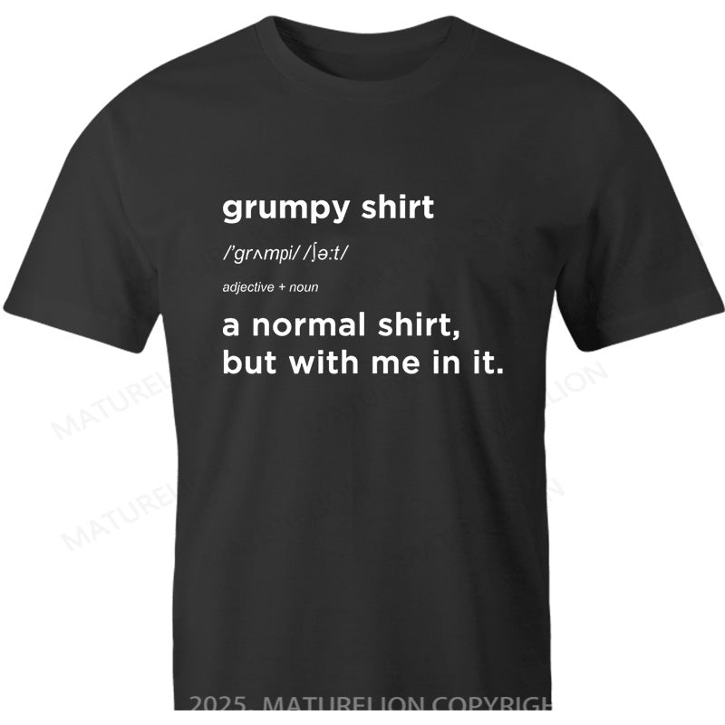 Maturelion British T-shirt My Grumpy Shirt Cotton T-shirt