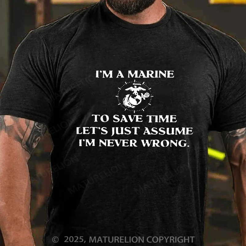 Maturelion Men's T-shirt USMC 'I'm Never Wrong' Graphic Cotton T-shirt