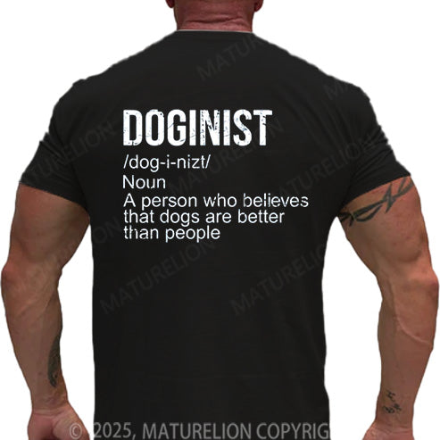 Maturelion Men's T-shirt Doginist Definition Dogs Are Better Than People Cotton T-shirt